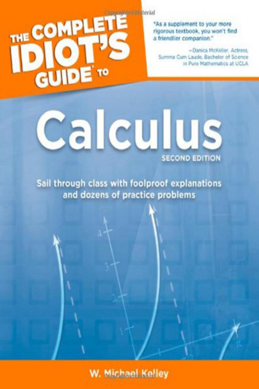 The Complete Idiot's Guide to Calculus, 2nd Edition by Unknow