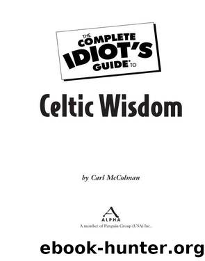The Complete Idiot's Guide to Celtic Wisdom by Carl McColman