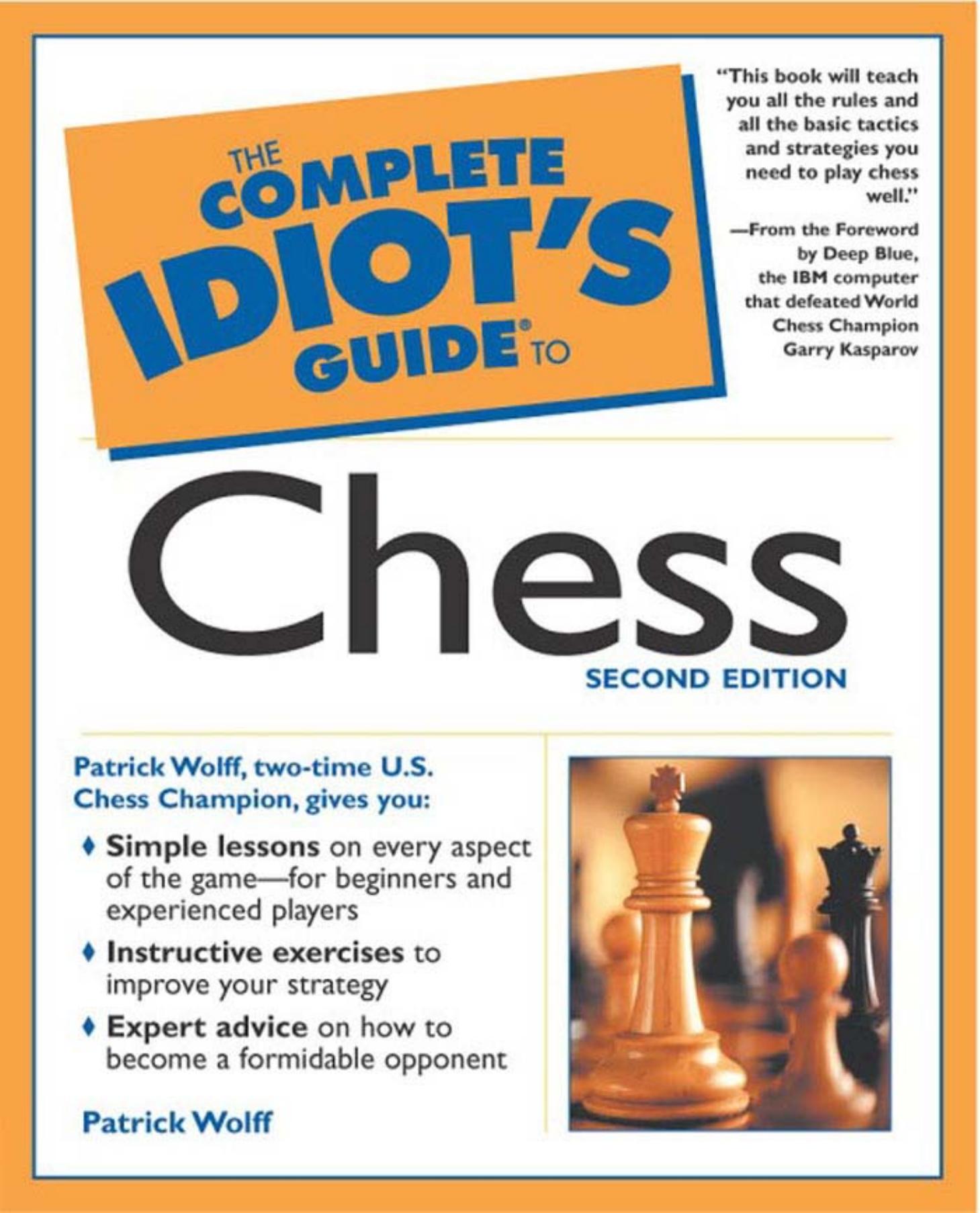 The Complete Idiot's Guide to Chess (2nd Edition) by Patrick Wolff