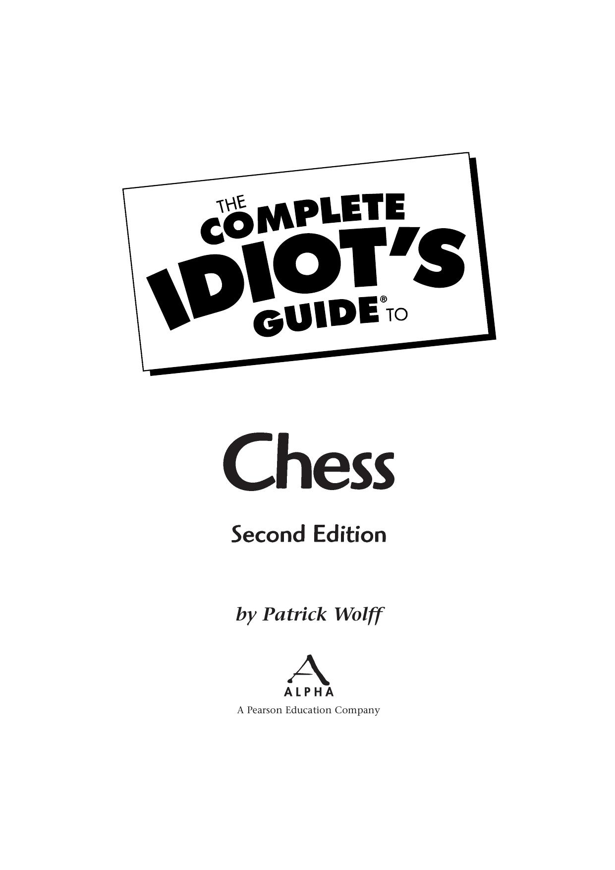 The Complete Idiot's Guide to Chess by Patrick Wolff