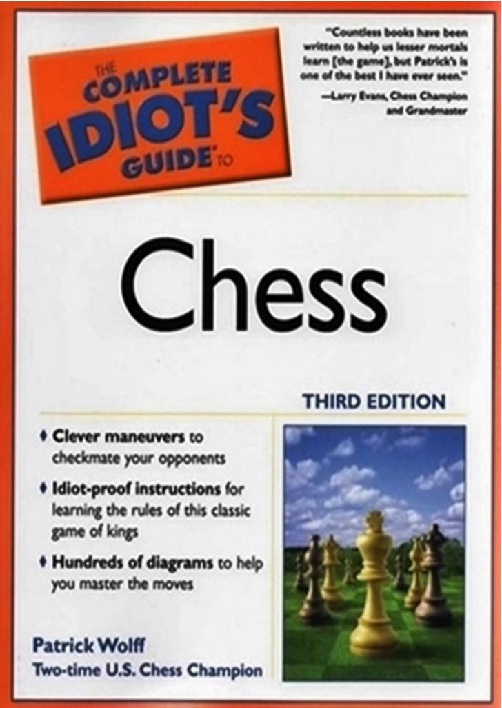The Complete Idiot's Guide to Chess, Third Edition by Patrick Wolff