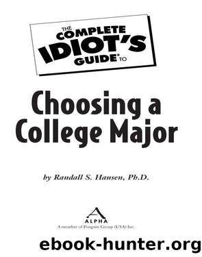 The Complete Idiot's Guide to Choosing a College Major by Randall S. Hansen PhD