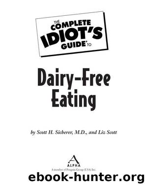 The Complete Idiot's Guide to Dairy-Free Eating by Liz Scott