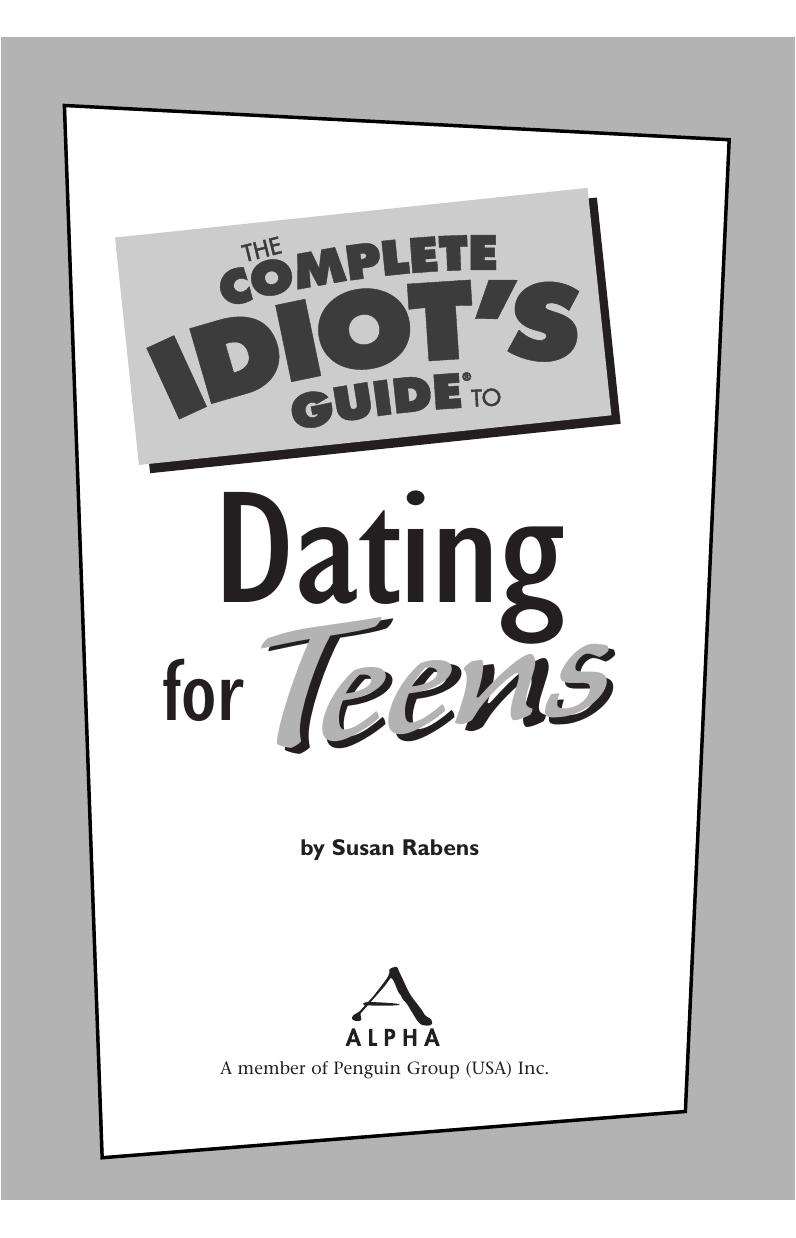 The Complete Idiot's Guide to Dating for Teens by Susan Rabens