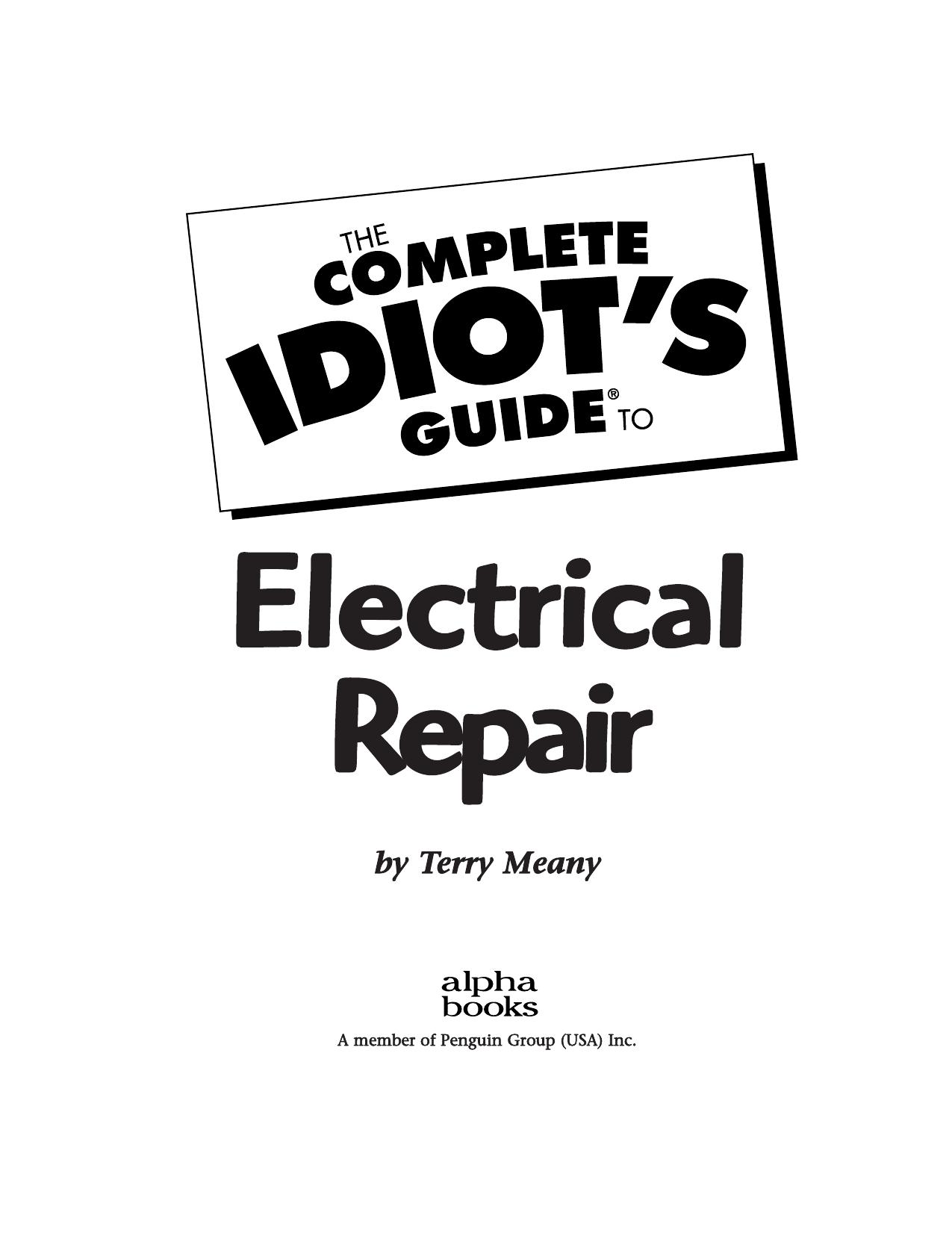 The Complete Idiot's Guide to Electrical Repair by Meany T