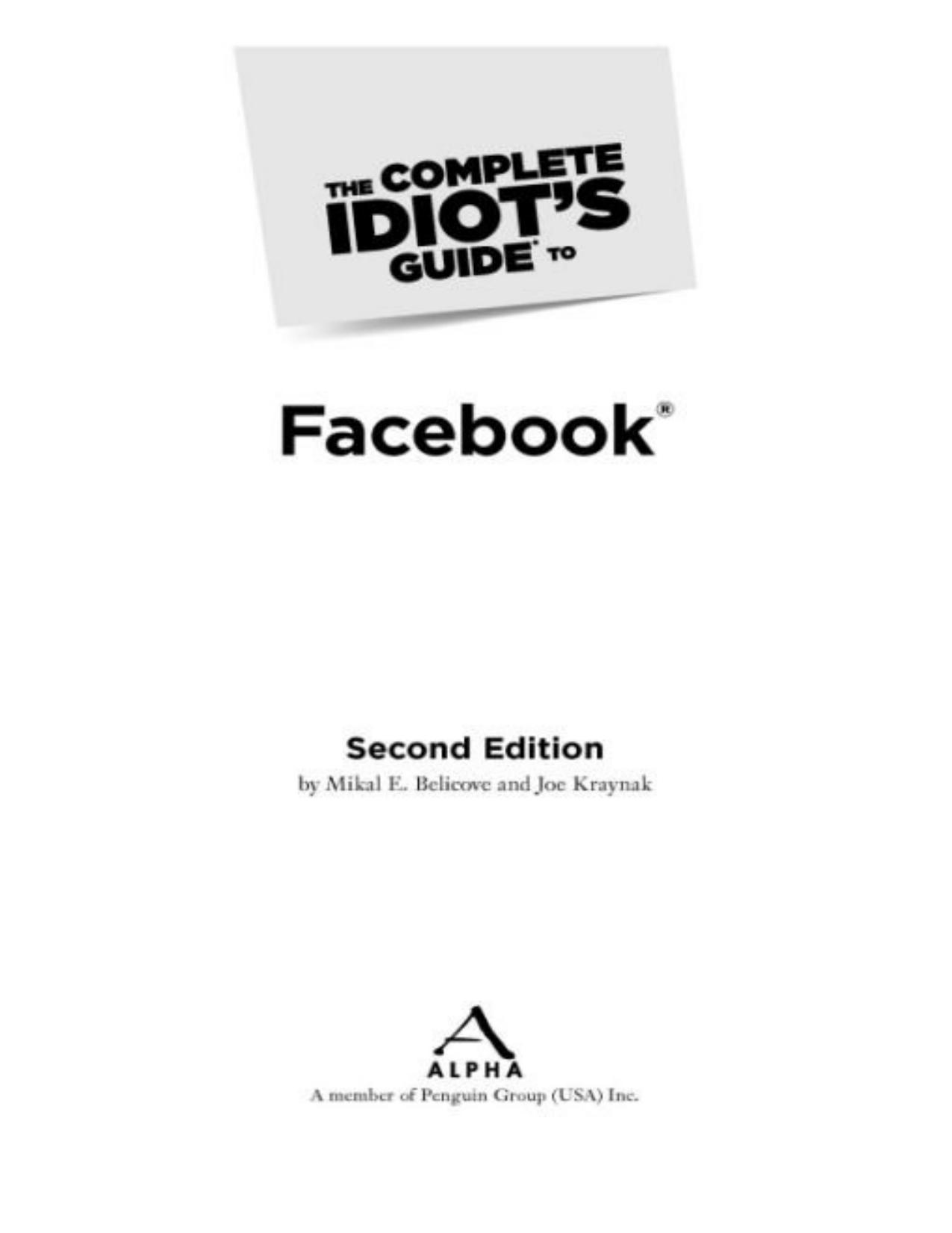 The Complete Idiot's Guide to Facebook by Mikal E. Belicove Joe Kraynak
