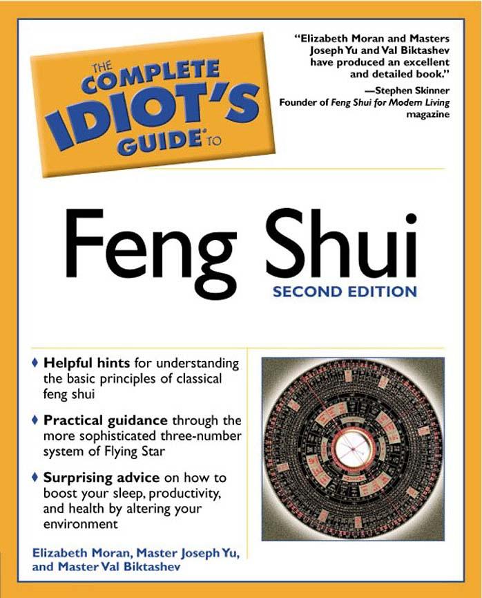 The Complete Idiot's Guide to Feng Shui (2nd Edition) by Elizabeth Moran Joseph Yu Val Biktashev