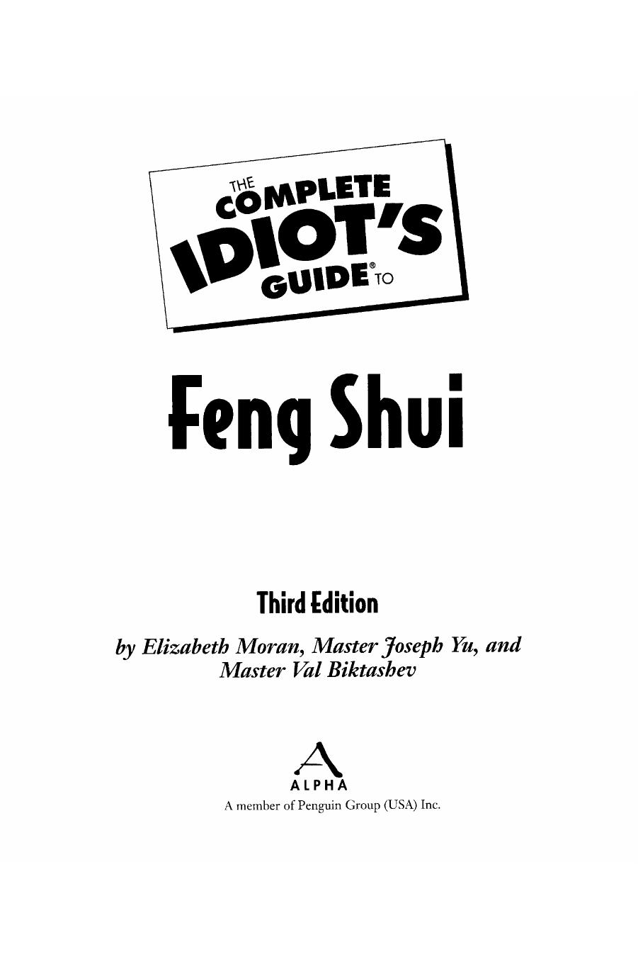 The Complete Idiot's Guide to Feng Shui, Third Edition (repost) by Elizabeth Moran and Master Joseph Yu