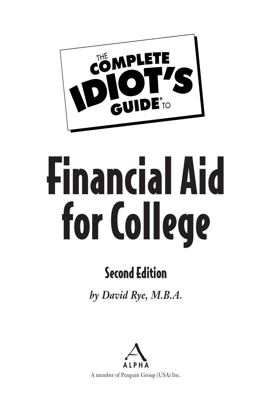 The Complete Idiot's Guide to Financial Aid for College, 2nd Edition (Complete Idiot's Guide to) by M.B.A. David Rye