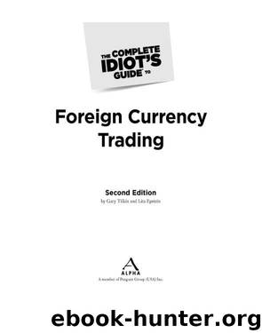 The Complete Idiot's Guide to Foreign Currency Trading by Gary Tilkin