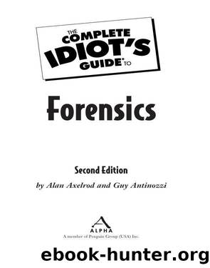 The Complete Idiot's Guide to Forensics by Alan Axelrod