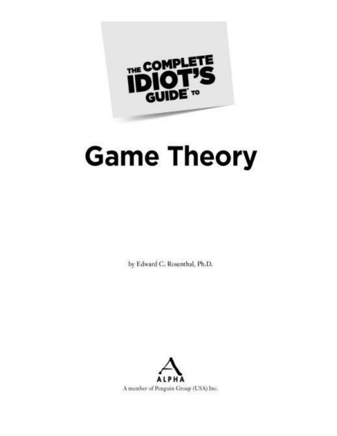The Complete Idiot's Guide to Game Theory by Rosenthal Ph.D. Edward C