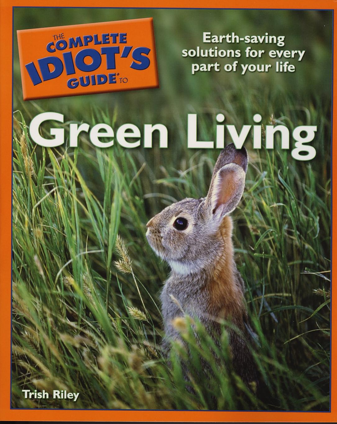The Complete Idiot's Guide to Green Living by Unknown