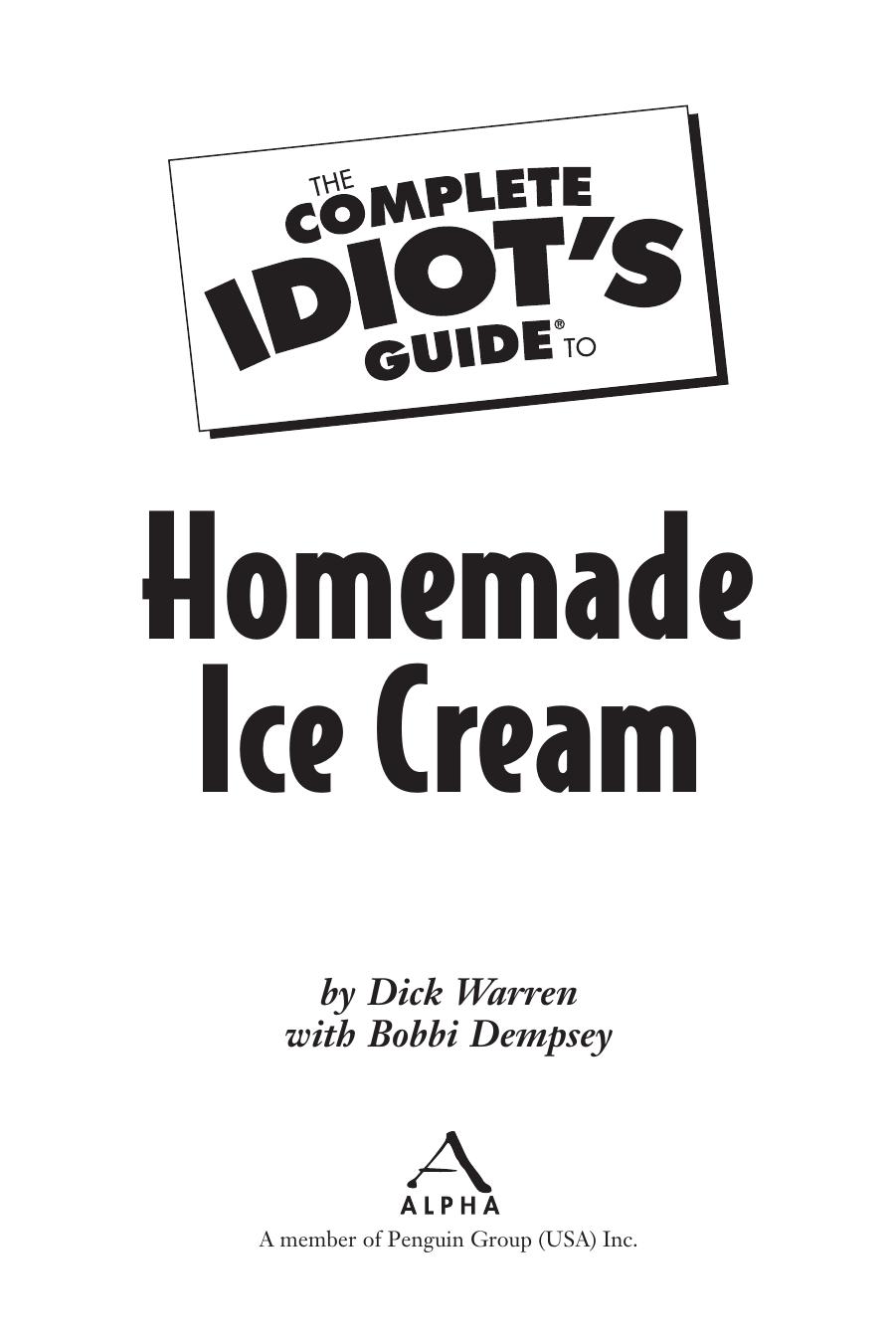 The Complete Idiot's Guide to Homemade Ice Cream by Bobbi Dempsey Dick Warren