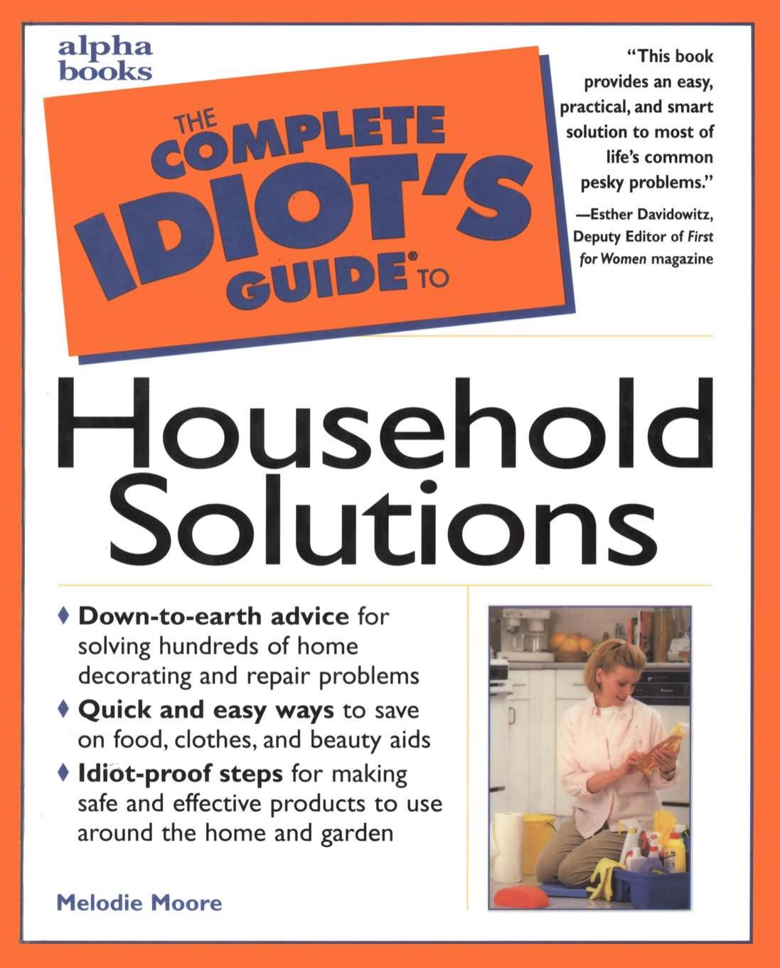 The Complete Idiot's Guide to Household Solutions by Unknow