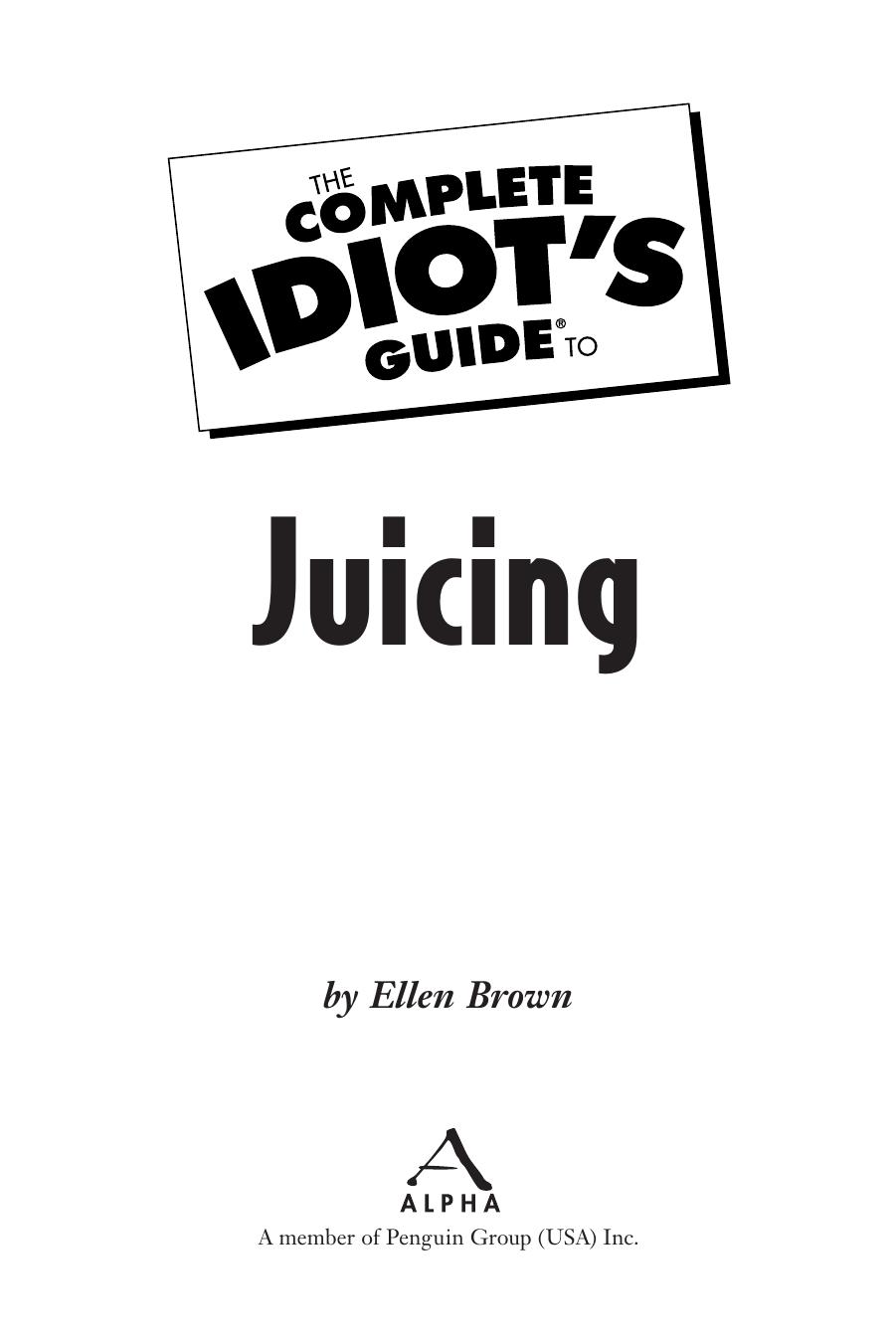 The Complete Idiot's Guide to Juicing (Repost) by Unknow