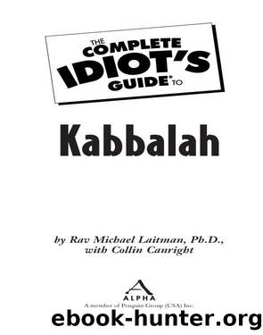 The Complete Idiot's Guide to Kabbalah by Rev. Michael Laitman Ph.D