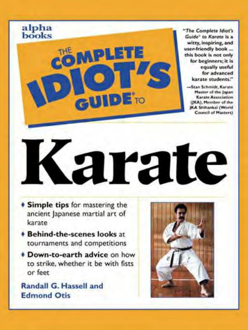 The Complete Idiot's Guide to Karate by Randall G. Hassell and Edmond Otis