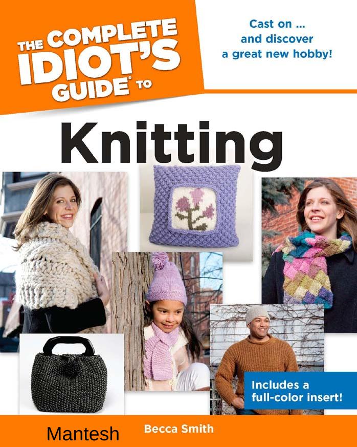 The Complete Idiot's Guide to Knitting by Smith Becca