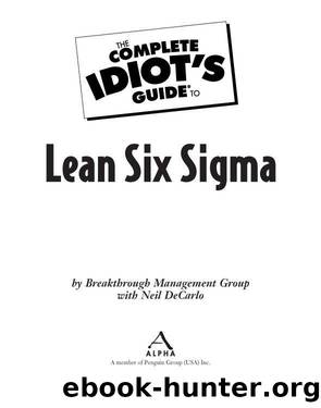 The Complete Idiot's Guide to Lean Six Sigma by Breakthrough Management Group
