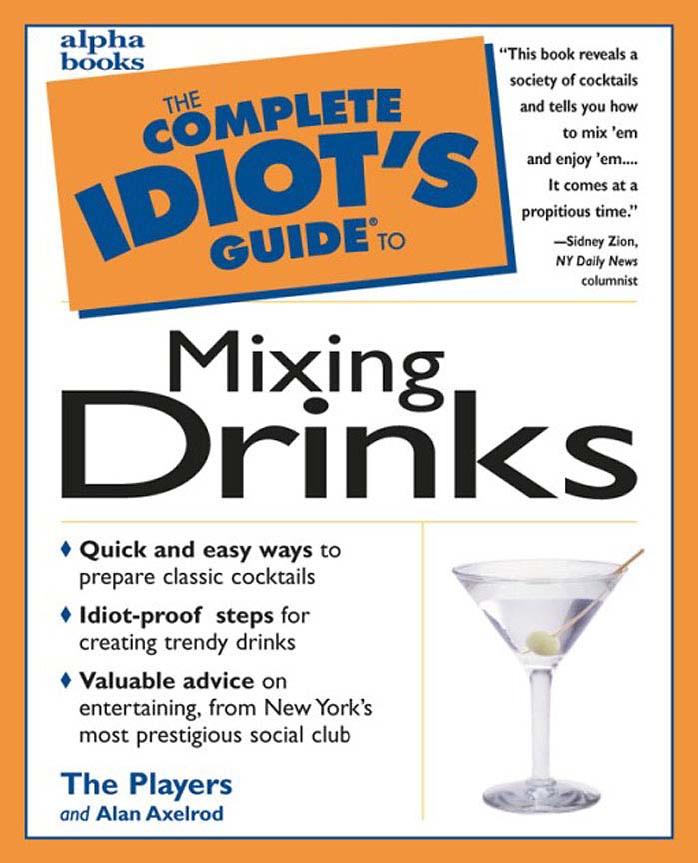The Complete Idiot's Guide to Mixing Drinks by Ph.D. Alan Axelrod