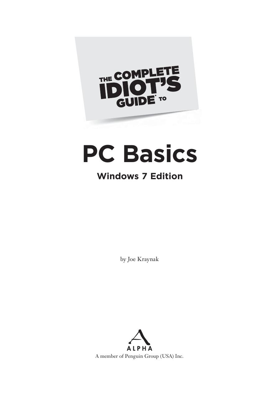 The Complete Idiot's Guide to PC Basics, Windows 7 Edition (repost) by Joe Kraynak