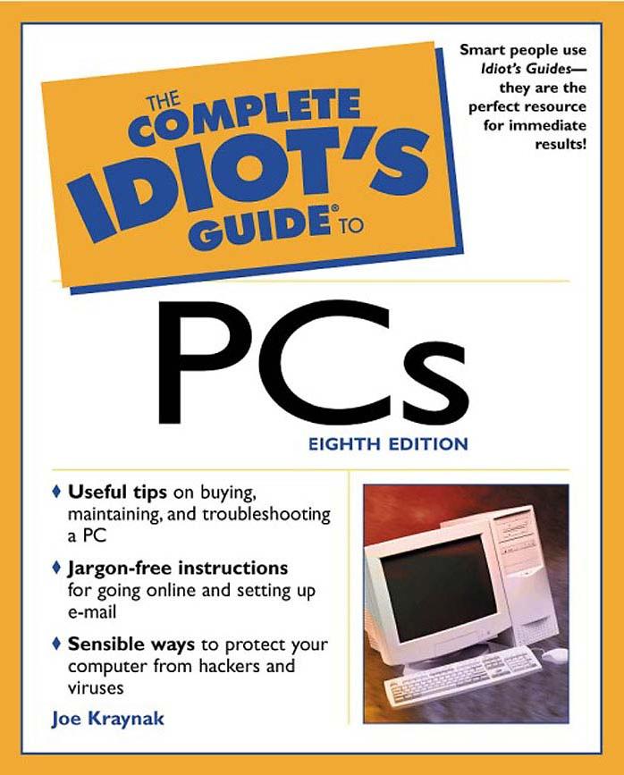 The Complete Idiot's Guide to PCs (8th Edition) by Joe Kraynak
