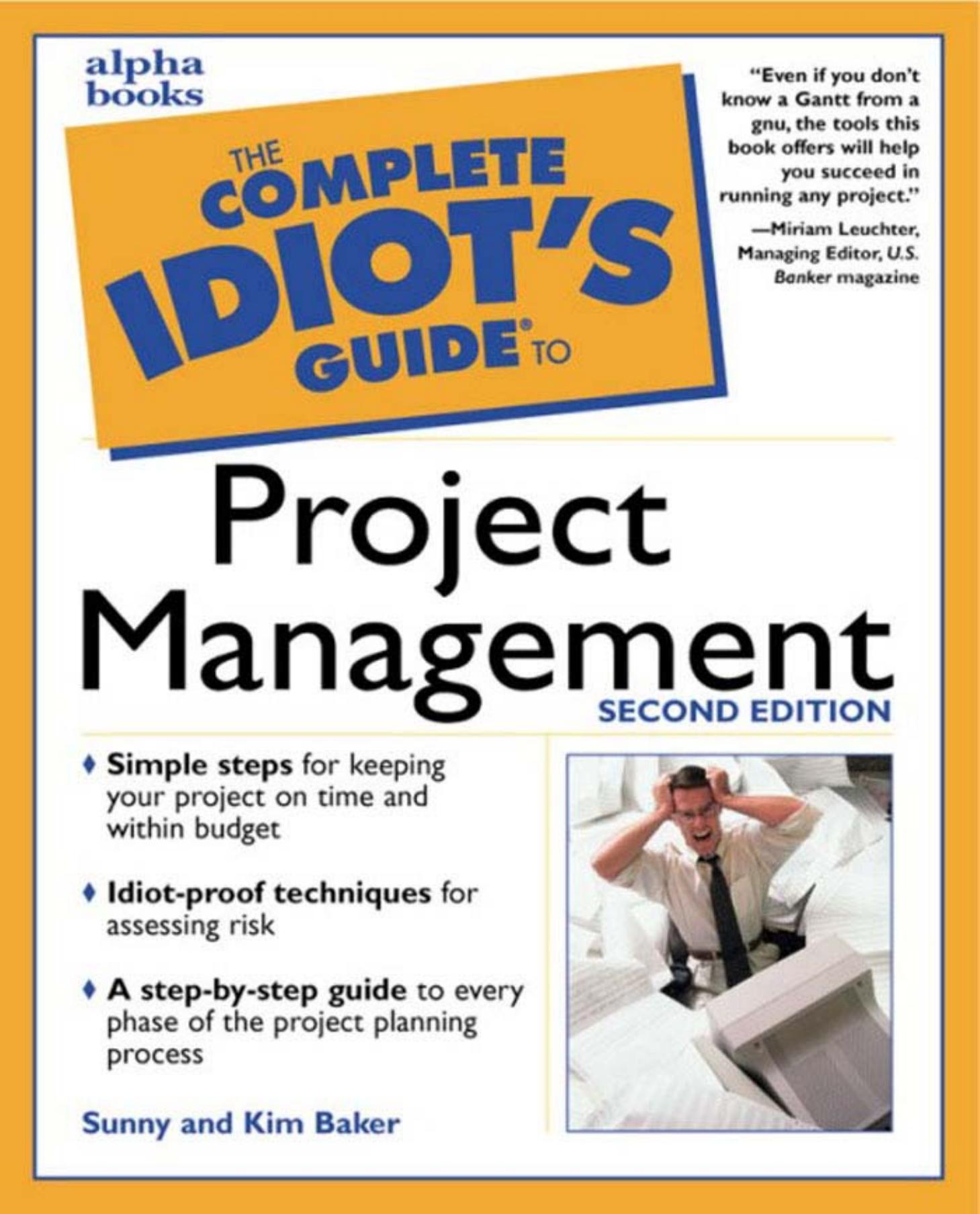 The Complete Idiot's Guide to Project Management by Sunny Baker Kim Baker