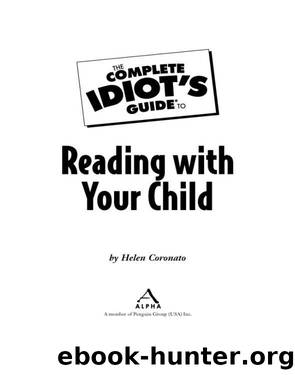 The Complete Idiot's Guide to Reading with Your Child by Helen Coronato