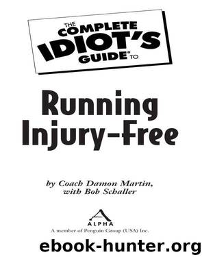 The Complete Idiot's Guide to Running Injury-Free by Coach Damon Martin