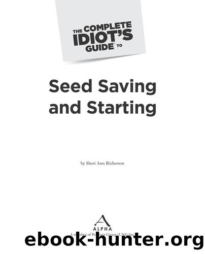 The Complete Idiot's Guide to Seed Saving and Starting by Sheri Richerson