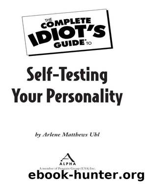 The Complete Idiot's Guide to Self-Testing Your Personality by Arlene Matthews Uhl