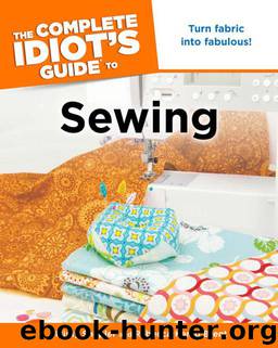The Complete Idiot's Guide to Sewing by Shepler Missy. Brent Rebecca Kemp