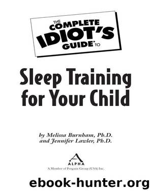 The Complete Idiot's Guide to Sleep Training Your Child by Jennifer Lawler