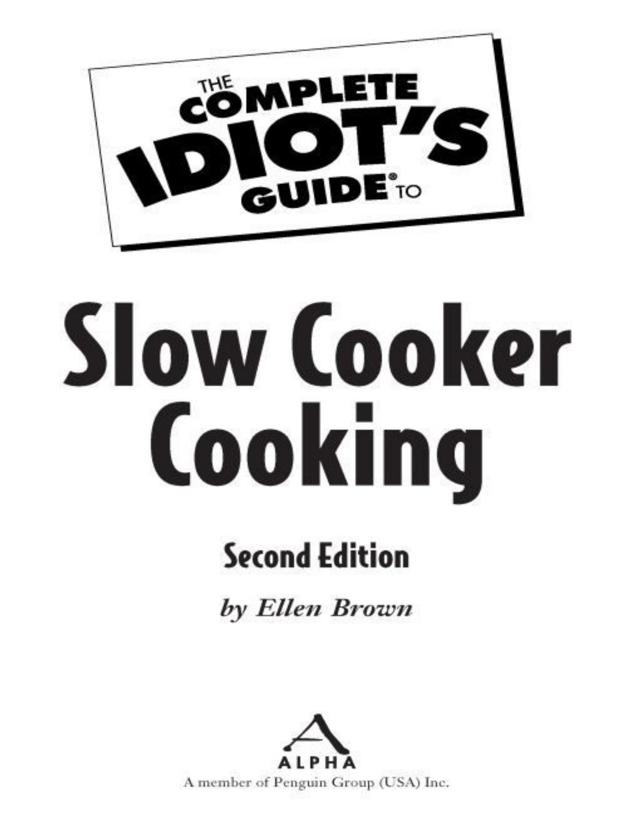 The Complete Idiot's Guide to Slow Cooker Cooking by Ellen Brown