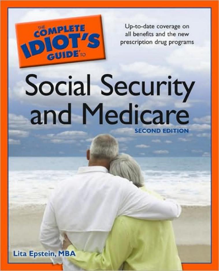 The Complete Idiot's Guide to Social Security and Medicare, 2nd Edition by MBA Lita Epstein