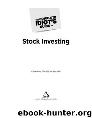 The Complete Idiot's Guide to Stock Investing by Sarah Young Fisher