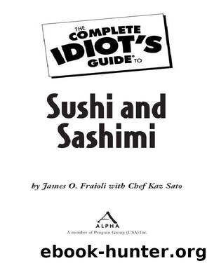 The Complete Idiot's Guide to Sushi and Sashimi by Chef Sato