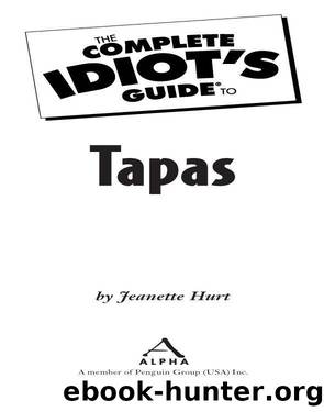 The Complete Idiot's Guide to Tapas by Jeanette Hurt