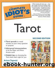 The Complete Idiot's Guide to Tarot by Arlene Tognetti