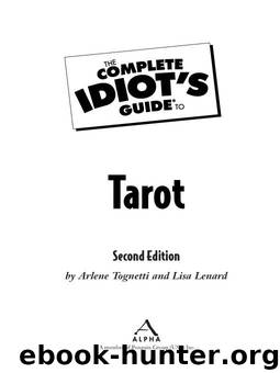 The Complete Idiot's Guide to Tarot, 2nd Edition by Lisa Lenard & Arlene Tognetti