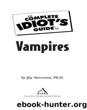 The Complete Idiot's Guide to Vampires by Jay Stevenson Ph.D