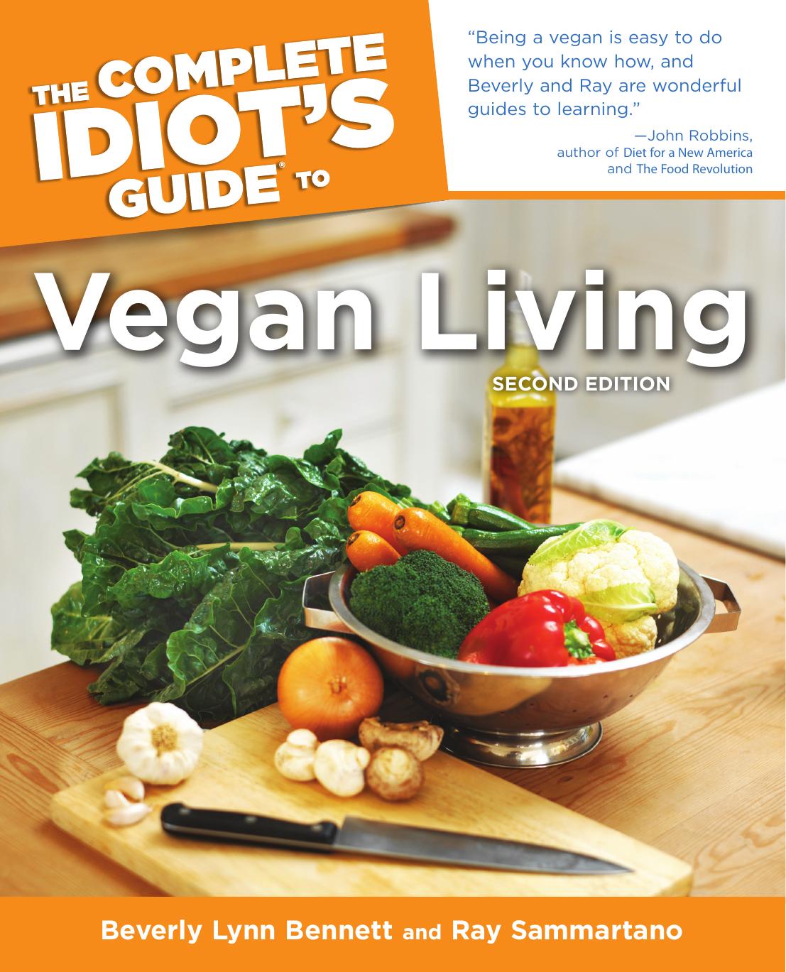 The Complete Idiot's Guide to Vegan Living, Second Edition by Beverly Bennett Ray Sammartano