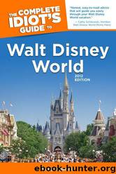 The Complete Idiot's Guide to Walt Disney World, 2012 Edition by Doug Ingersoll