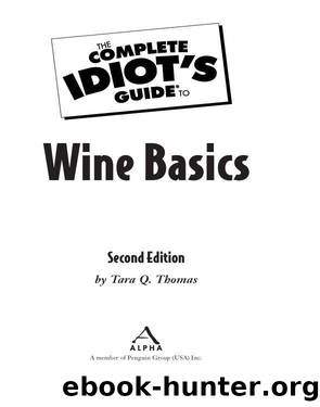 The Complete Idiot's Guide to Wine Basics by Tara Q. Thomas