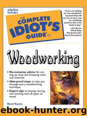 The Complete Idiot's Guide to Woodworking by Reed Karen