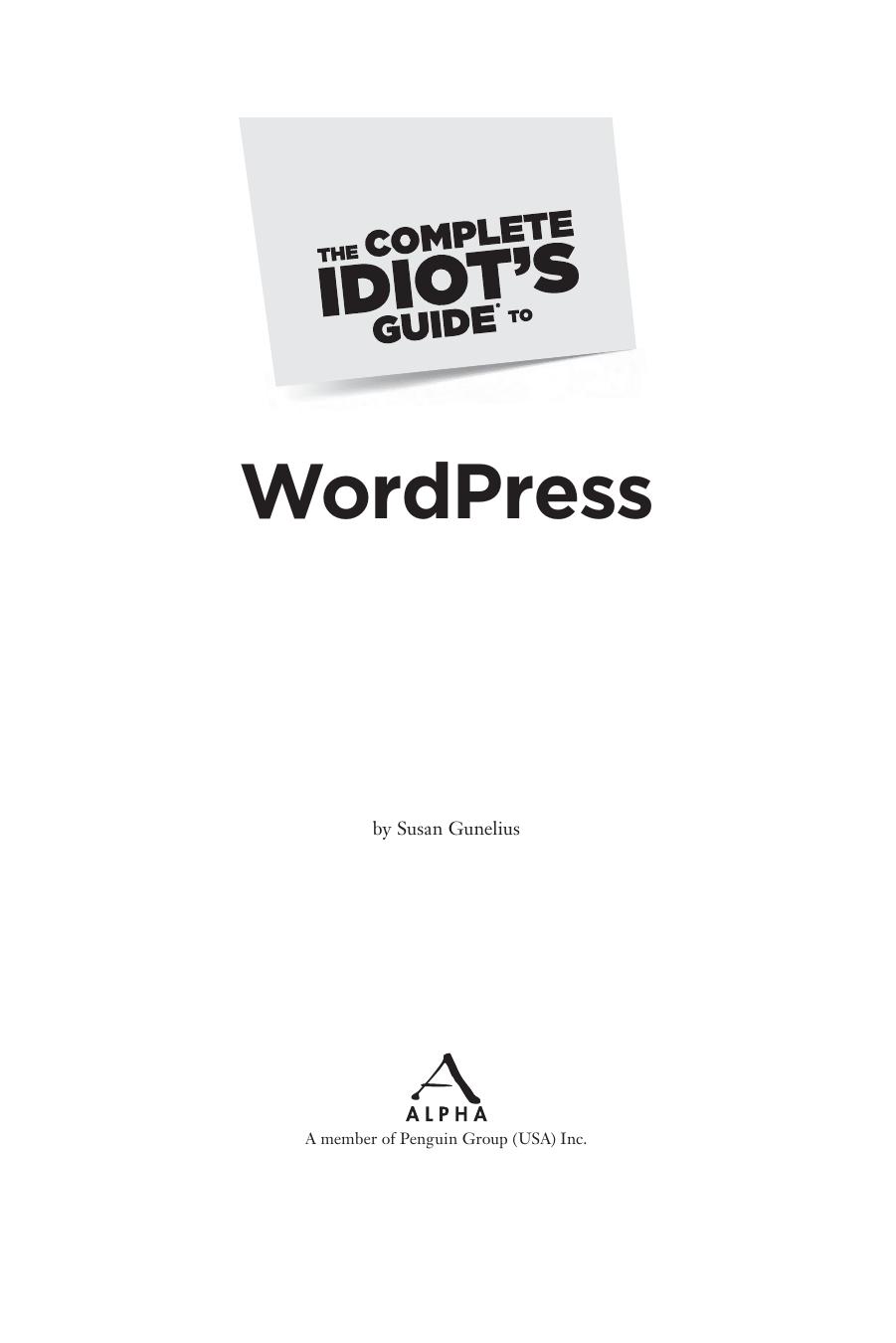 The Complete Idiot's Guide to WordPress by Unknown
