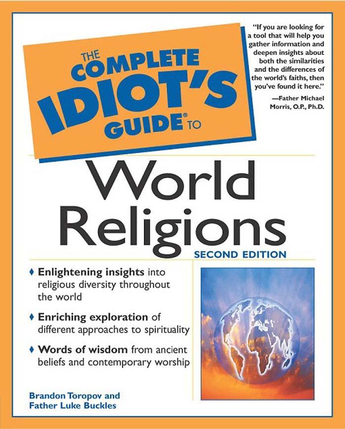 The Complete Idiot's Guide to World Religions (2nd Edition) by Brandon Toropov Father Luke Father Luke Buckles