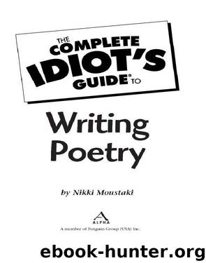 The Complete Idiot's Guide to Writing Poetry by Nikki Moustaki