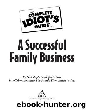 The Complete Idiot's Guide to a Successful Family Business by Neil Raphel